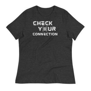 CHECK YOUR CONNECTION - Women's Relaxed T-Shirt