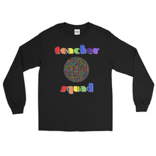 Load image into Gallery viewer, LSS - TEACHER SQUAD - Long Sleeve Shirt
