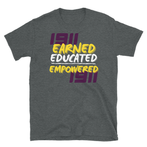 1911 (OMEGA) EARNED, EDUCATED, and EMPOWERED - Short-Sleeve Unisex T-Shirt