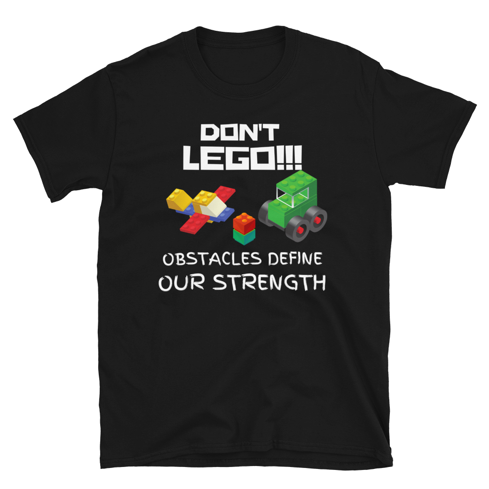 DON'T LEGO!!! - Short-Sleeve Unisex T-Shirt