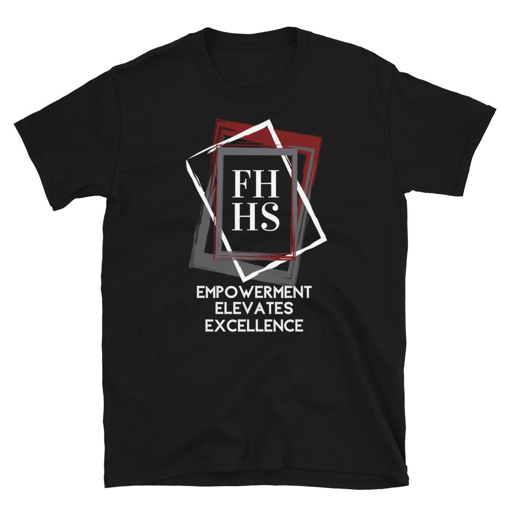 FHHS: EMPOWERMENT ELEVATES EXCELLENCE - Short-Sleeve Unisex T-Shirt