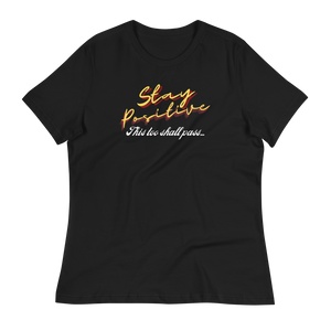 Stay POSITIVE  - Women's Relaxed T-Shirt