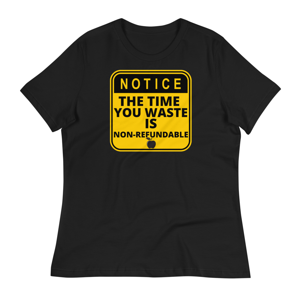 NOTICE: Time Wasted... - Women's Relaxed T-Shirt