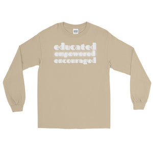 LSS - EDUCATED...EMPOWERED...ENCOURAGED - Long Sleeve Shirt