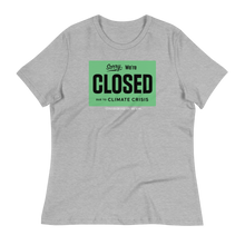 Load image into Gallery viewer, SORRY, WE&#39;RE CLOSED - Women&#39;s Relaxed T-Shirt
