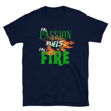 Load image into Gallery viewer, PASSION FUELS MY FIRE - Short-Sleeve Unisex T-Shirt
