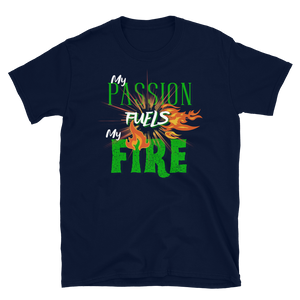 PASSION FUELS MY FIRE - Short-Sleeve Unisex T-Shirt