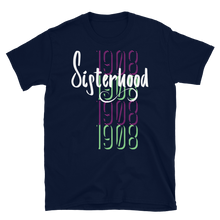 Load image into Gallery viewer, 1908 SISTERHOOD - Short-Sleeve Unisex T-Shirt
