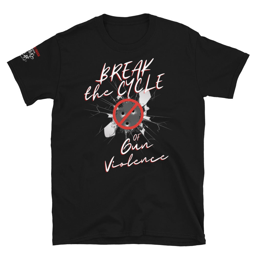 BREAK THE CYCLE OF GUN VIOLENCE - Short-Sleeve Unisex T-Shirt