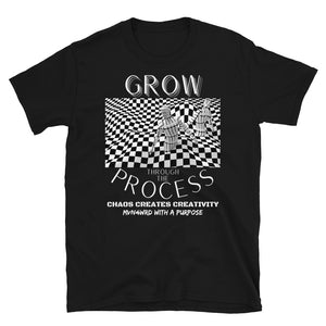 GROW THROUGH THE PROCESS - Short-Sleeve Unisex T-Shirt