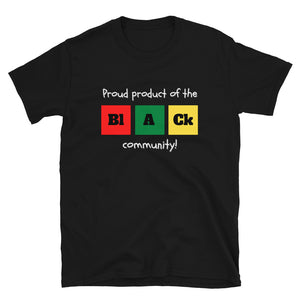 DJ -PROUD PRODUCT OF THE BLACK COMMUNITY - Short-Sleeve Unisex T-Shirt