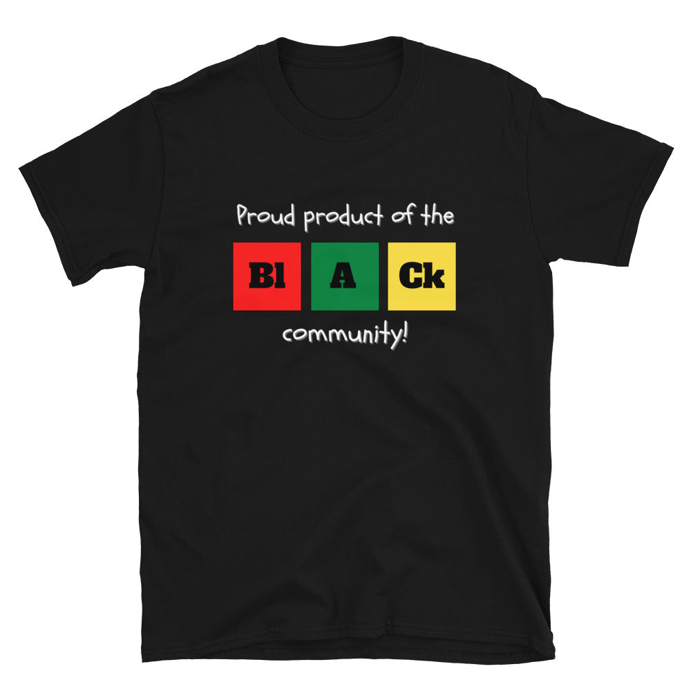 DJ -PROUD PRODUCT OF THE BLACK COMMUNITY - Short-Sleeve Unisex T-Shirt