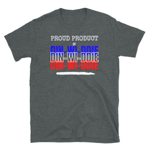 PROUD PRODUCT OF DIN-WI-DDIE - Short-Sleeve Unisex T-Shirt