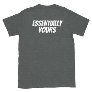 ESSENTIALLY YOURS - Short-Sleeve Unisex T-Shirt