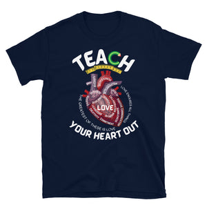 TEACH YOUR HEART OUT - Short-Sleeve Unisex T-Shirt