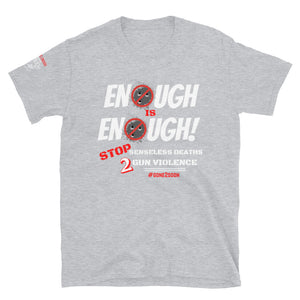 ENOUGH IS ENOUGH! - Short-Sleeve Unisex T-Shirt