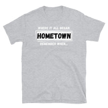 Load image into Gallery viewer, HOMETOWN - Short-Sleeve Unisex T-Shirt
