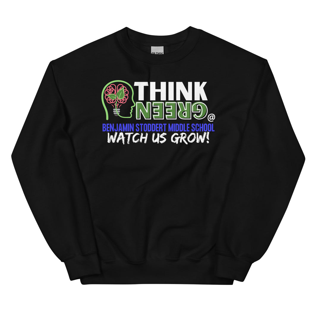 THINK GREEN & Watch US Grow!  - Unisex Sweatshirt