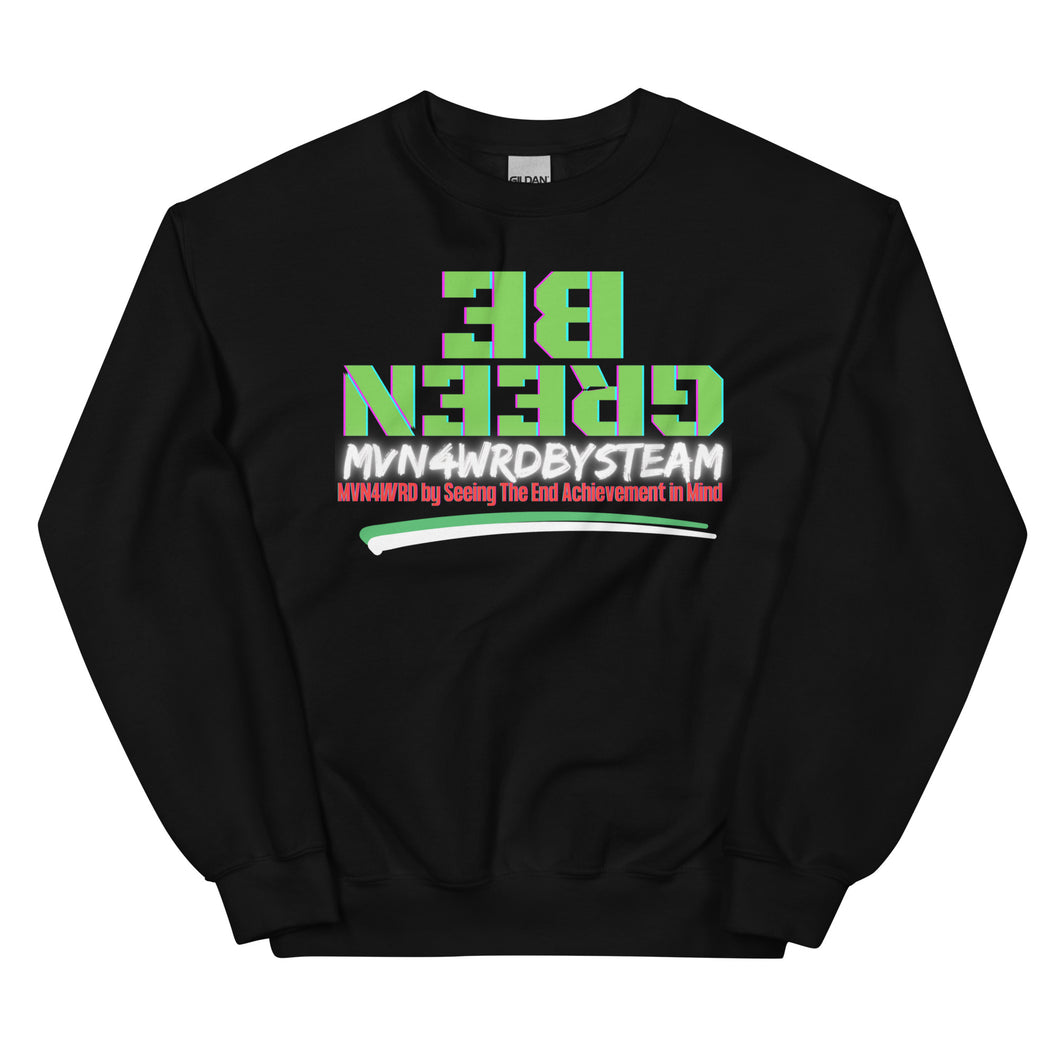 BE GREEN - Unisex Sweatshirt