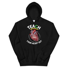 Load image into Gallery viewer, HH - TEACH YOUR HEART OUT - Unisex Hoodie
