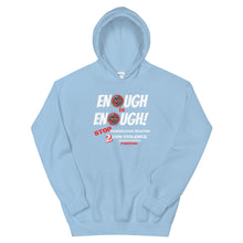 Load image into Gallery viewer, HH - ENOUGH IS ENOUGH! - Unisex Hoodie
