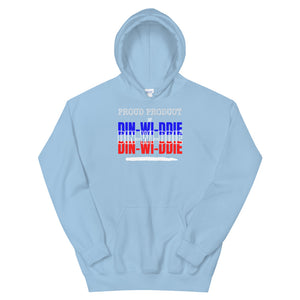 HH - PROUD PRODUCT OF DIN-WI-DDIE - Unisex Hoodie