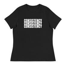 Load image into Gallery viewer, CONSISTENCY - Women&#39;s Relaxed T-Shirt
