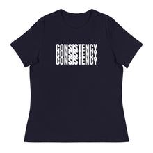 Load image into Gallery viewer, CONSISTENCY - Women&#39;s Relaxed T-Shirt
